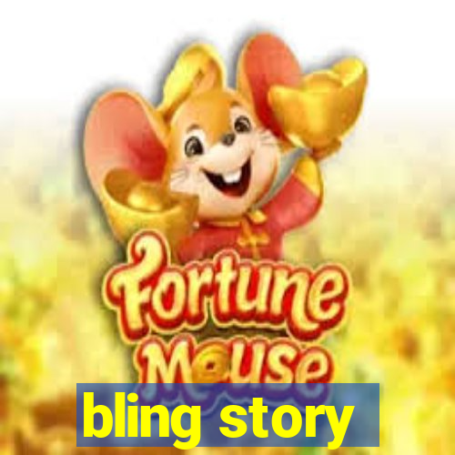 bling story